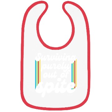 Discover Surviving Purely Out Of Spite Bibs