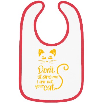 Discover Don't stare me i am not your cat Bibs