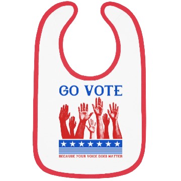 Discover Go Vote Because Your Voice Does Matter - Election Bibs