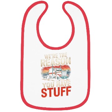 Discover We're Reason You Have Stuff Trucker Truck Driver Bibs