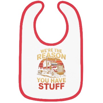 Discover We're Reason You Have Stuff Trucker Truck Driver Bibs