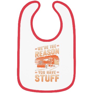 Discover We're Reason You Have Stuff Trucker Truck Driver Bibs