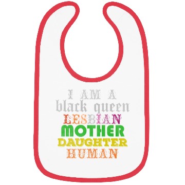 Discover I am a black queen lesbian mother daughter human Bibs