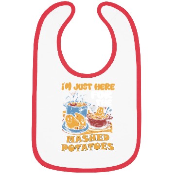 Discover I'm Just Here For The Mashed Potatoes Thanksgiving Bibs