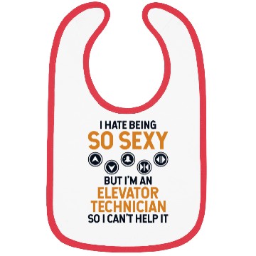 Discover hate be Hate Being So Sexy But I'm An Elevator Tec Bibs