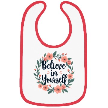 Discover Believe in Yourself Floral Design Bibs