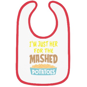 Discover I'm Just Here For The Mashed Potatoes Thanksgiving Bibs