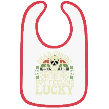 Discover Dead Inside But Feelin' Lucky Bibs