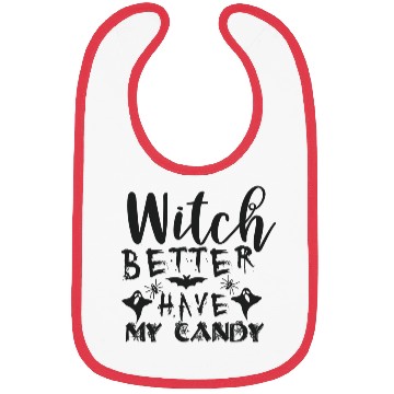 Discover Witch better have my candy Bibs