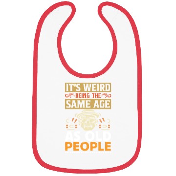 Discover It's Weird Being The Same Age As Old People Retro Bibs
