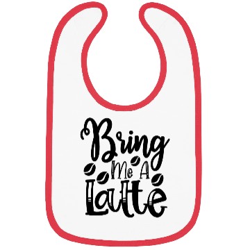 Discover Bring Me A Latte Bibs