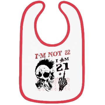 Discover I Am 21 Plus Middle Finger - 22nd Birthday Bibs