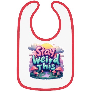 Discover Stay Weird this Typography Bibs