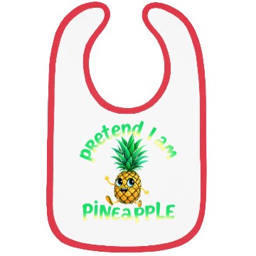 Discover Pretend I Am a Pineapple - Funny & Cute Tropical Bibs