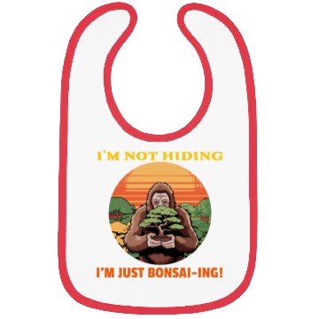 Discover I'm not hiding, I'm just Bonsai-ing! Bibs