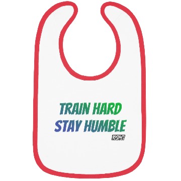 Discover Train Hard Stay Humble Respect Bibs