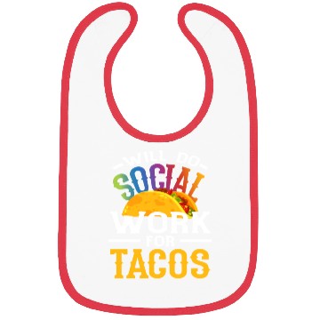 Discover Become A Social Worker For Tacos Bibs