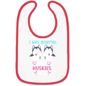 Discover Funny Siberian Husky I Was Normal Two Huskies Ago Bibs