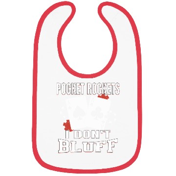 Discover Pocket Rockets I Don't Bluff Texas Holdem Poker Bibs