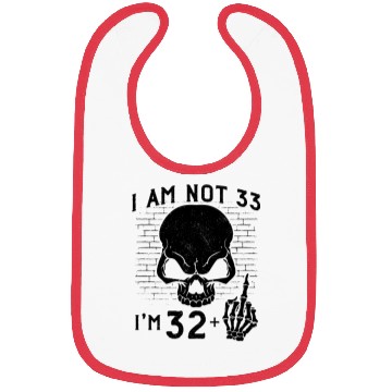 Discover I Am 32 Plus Middle Finger - 33rd Birthday Bibs