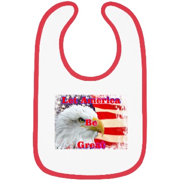 Discover LET AMERICA BE GREAT Bibs
