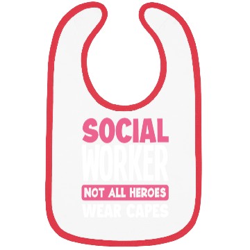 Discover Social Worker Not All Heroes Wear Capes Bibs