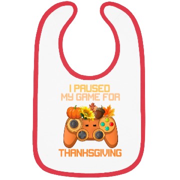 Discover I Paused My Game For Thanksgiving Game Controller Bibs