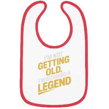 Discover I'm Not Getting Old, Becoming A Legend Birthday Bibs