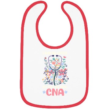 Discover CNA Nurse I May Be Little, But I’m A Big Deal: CNA Bibs