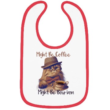 Discover Might Be Coffee Might Be Bourbon Bibs