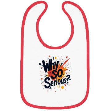 Discover Why So Serious Chaotic Abstract Art Bibs