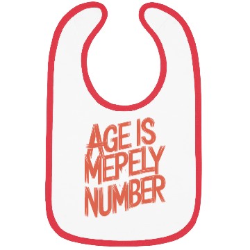 Discover Age Is Merely A Number Birthday Getting Older Bibs