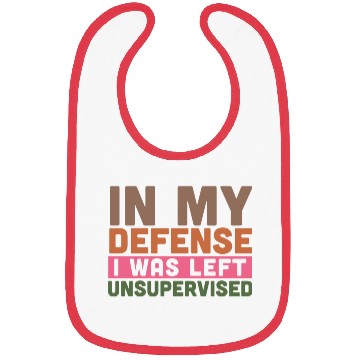 Discover In my defense i was left unsupervised Bibs