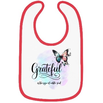 Discover grateful is the sign of noble souls Bibs
