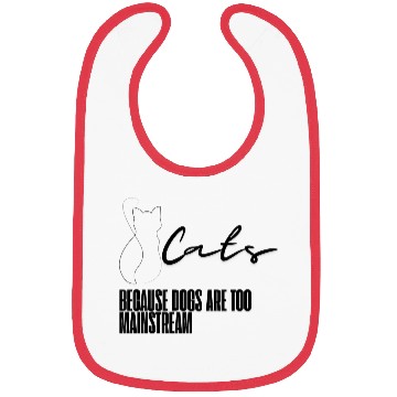 Discover Cats: Because dogs are too mainstream. Bibs