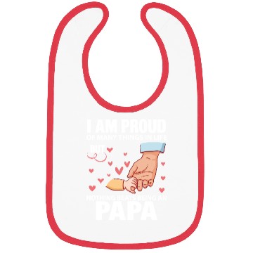 Discover I Am Proud Of Many Things In Life Being An Papa Bibs