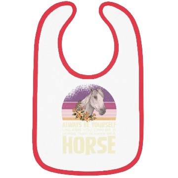 Discover Always Be Yourself Horse Inspirational Quote Bibs
