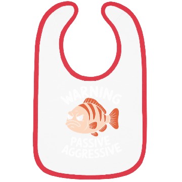 Discover Warning Passive Aggressive Fish Humor Bibs