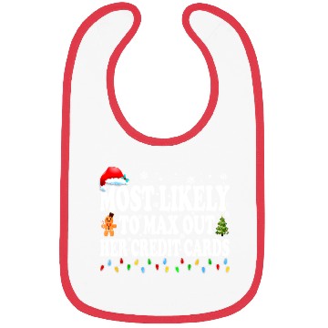 Discover Most Likely To Max Out Her Credit Cards Funny Bibs