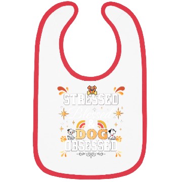 Discover Stressed, Blessed & Dog Obsessed Bibs