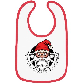 Discover It's too late to apologize - Santa Claus Bibs