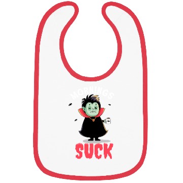 Discover Mornings suck - Funny Dracula vampire Bibs