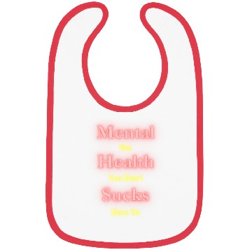 Discover Mental Health Sucks but you don't have to VER 2 Bibs