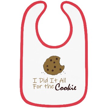 Discover I Did It All for the Cookie Bibs