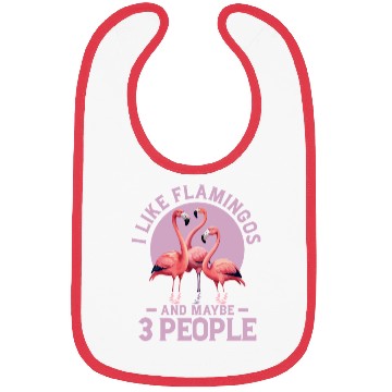Discover I Like Flamingos And Maybe 3 People Pink Bird Cute Bibs