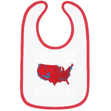 Discover There are No Blue States Only Big Blue Cities Bibs