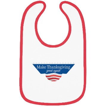 Discover Make Thanksgiving Great Again Bibs