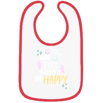 Discover ZERO O'CLOCK - And You Gonna Be Happy Bibs