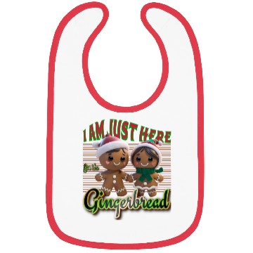 Discover I am Just Here For Gingerbread Christmas Design Bibs