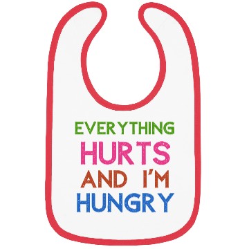 Discover Everything Hurts And I'm Hungry Bibs